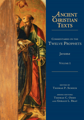 Jerome: Commentaries on the Twelve Prophets