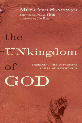 Mark Van Steenwyk: The Unkingdom of God