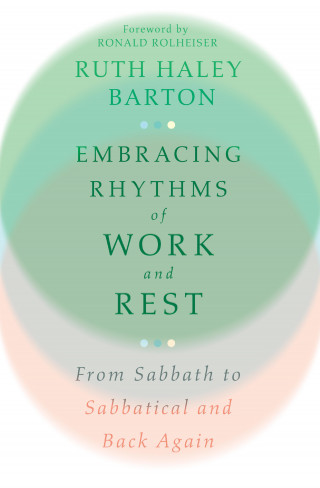Ruth Haley Barton: Embracing Rhythms of Work and Rest