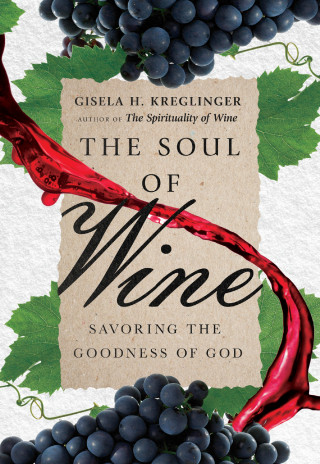 Gisela H. Kreglinger: The Soul of Wine