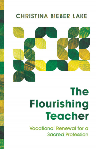 Christina Bieber Lake: The Flourishing Teacher