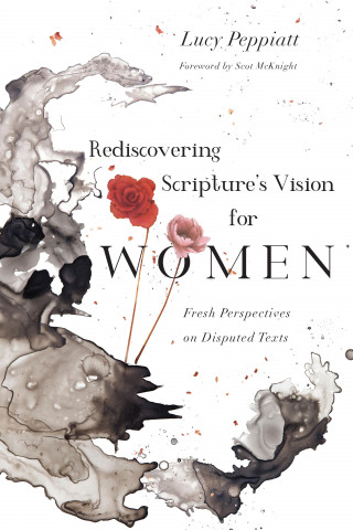 Lucy Peppiatt: Rediscovering Scripture's Vision for Women