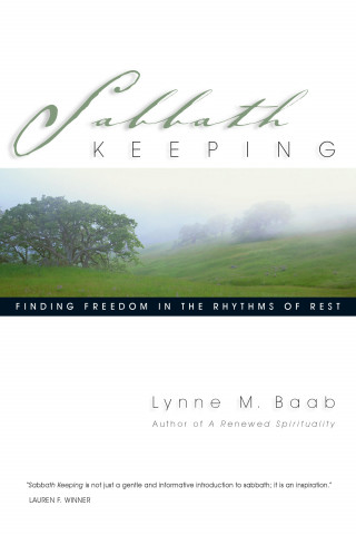 Lynne M. Baab: Sabbath Keeping
