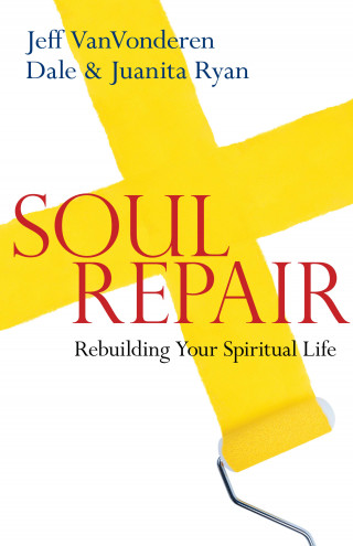 Jeff VanVonderen, Dale Ryan, Juanita Ryan: Soul Repair