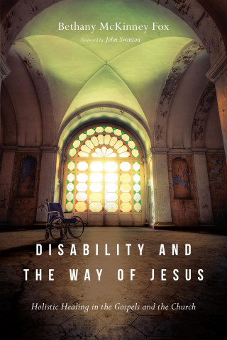 Bethany McKinney Fox: Disability and the Way of Jesus