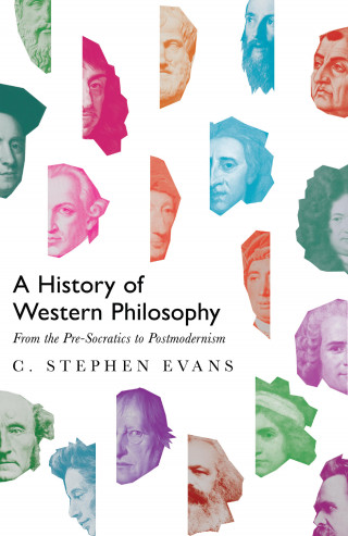 C. Stephen Evans: A History of Western Philosophy