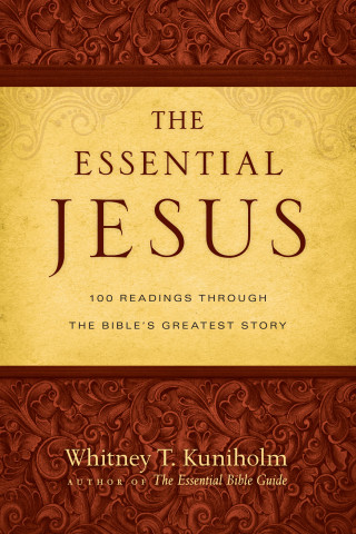 Whitney T. Kuniholm: The Essential Jesus