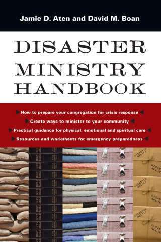 Jamie D. Aten, David M. Boan: Disaster Ministry Handbook