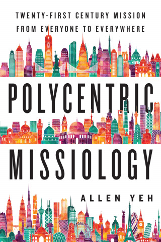 Allen Yeh: Polycentric Missiology