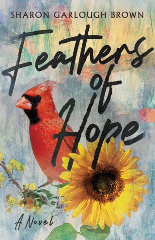 Sharon Garlough Brown: Feathers of Hope
