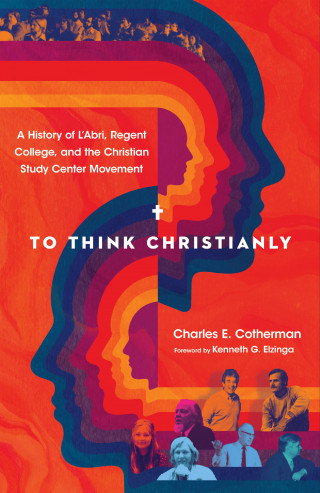 Charles E. Cotherman: To Think Christianly