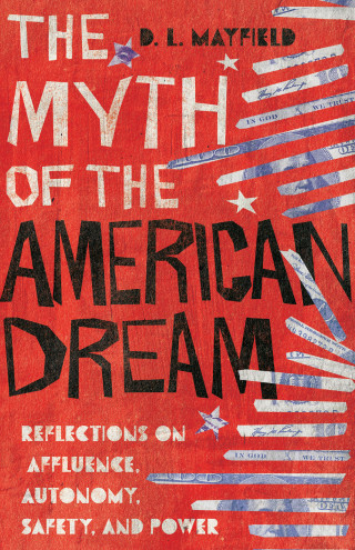 D. L. Mayfield: The Myth of the American Dream