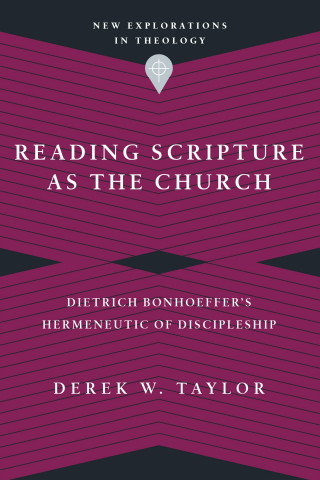 Derek W. Taylor: Reading Scripture as the Church
