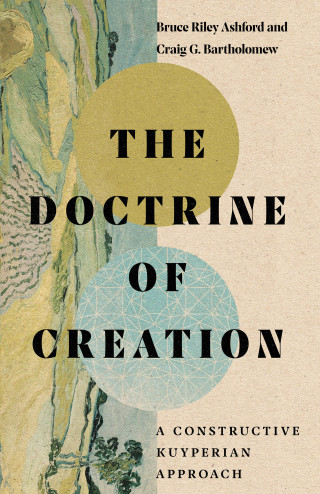 Bruce Riley Ashford, Craig G. Bartholomew: The Doctrine of Creation