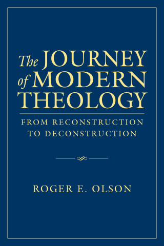 Roger E. Olson: The Journey of Modern Theology