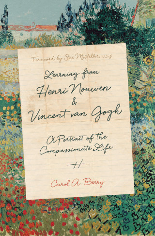 Carol A. Berry: Learning from Henri Nouwen and Vincent van Gogh