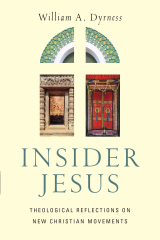 William A. Dyrness: Insider Jesus