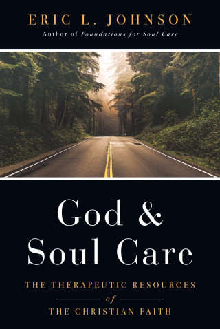 Eric L. Johnson: God and Soul Care