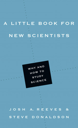 Josh A. Reeves, Steve Donaldson: A Little Book for New Scientists