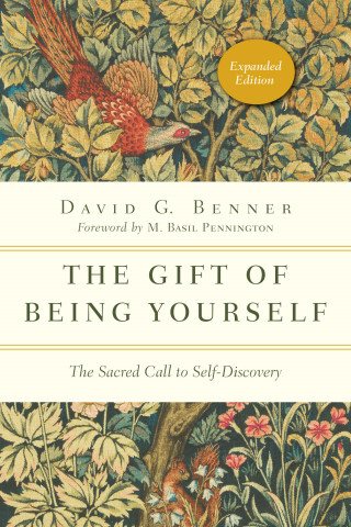 David G. Benner: The Gift of Being Yourself