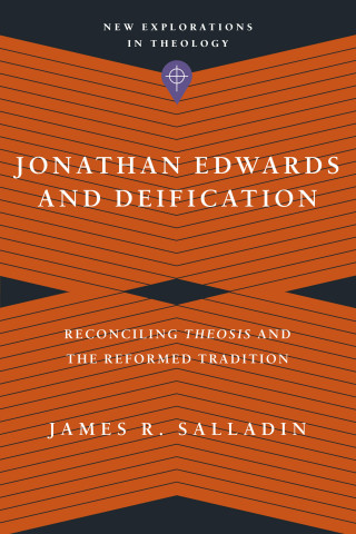 James R. Salladin: Jonathan Edwards and Deification