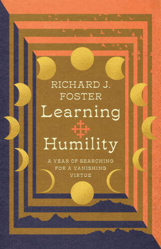 Richard J. Foster: Learning Humility