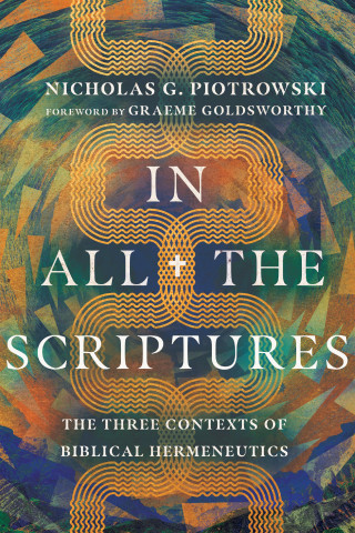 Nicholas G. Piotrowski: In All the Scriptures