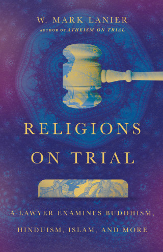 W. Mark Lanier: Religions on Trial