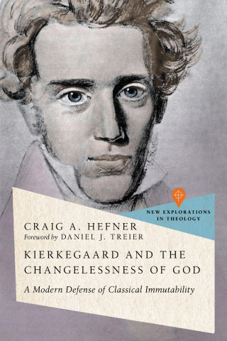 Craig A. Hefner: Kierkegaard and the Changelessness of God
