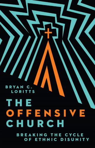 Bryan C. Loritts: The Offensive Church