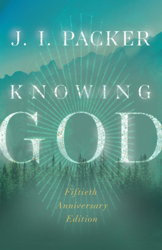 J. I. Packer: Knowing God
