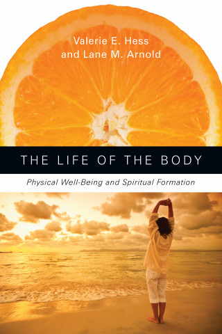 Valerie E. Hess, Lane M. Arnold: The Life of the Body