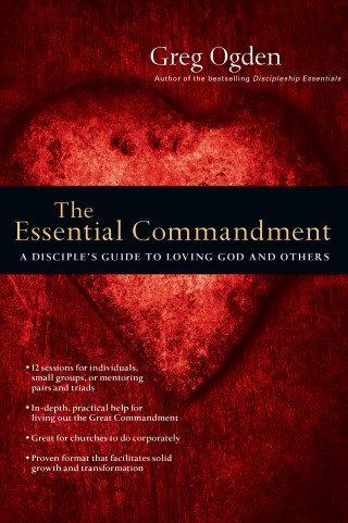 Greg Ogden: The Essential Commandment