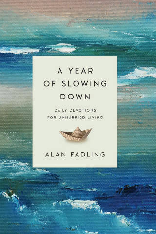 Alan Fadling: A Year of Slowing Down