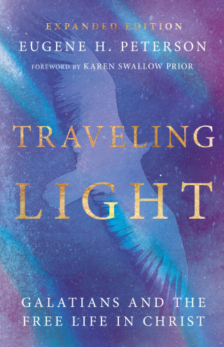 Eugene H. Peterson: Traveling Light