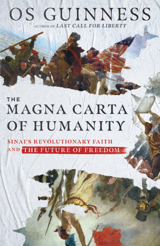Os Guinness: The Magna Carta of Humanity