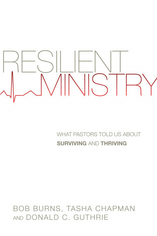 Bob Burns, Tasha D. Chapman, Donald C. Guthrie: Resilient Ministry