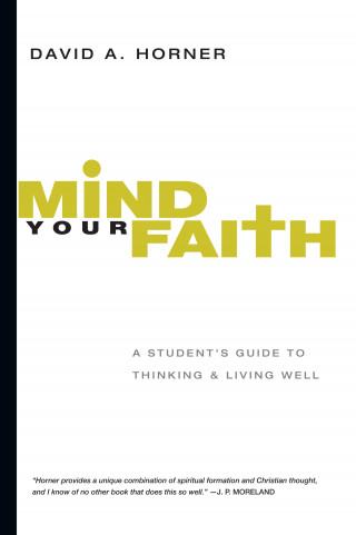 David A. Horner: Mind Your Faith