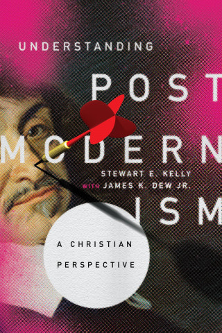 Stewart E. Kelly: Understanding Postmodernism
