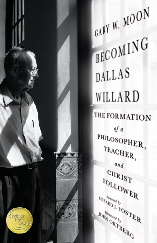 Gary W. Moon: Becoming Dallas Willard
