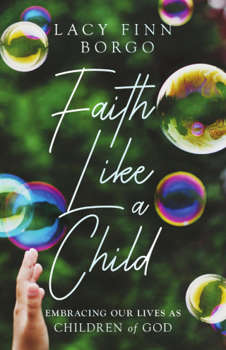 Lacy Finn Borgo: Faith Like a Child