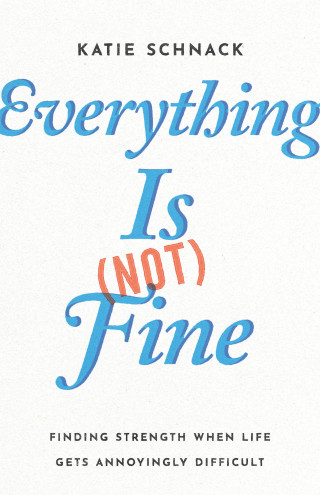 Katie Schnack: Everything Is (Not) Fine