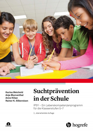Karina Weichold, Anja Blumenthal, Anne Kilian, Rainer K. Silbereisen: Suchtprävention in der Schule
