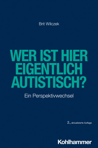 Brit Wilczek: Wer ist hier eigentlich autistisch?