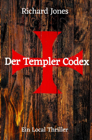 Richard Jones: Der Templer Codex