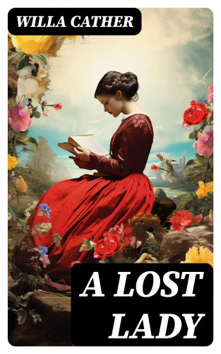 Willa Cather: A LOST LADY