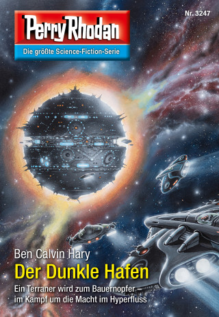 Ben Calvin Hary: Perry Rhodan 3247: Der Dunkle Hafen