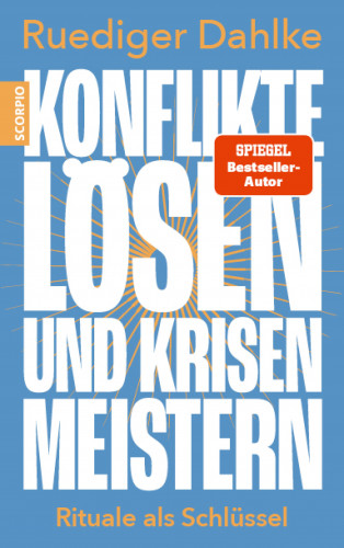 Ruediger Dahlke: Konflikte lösen und Krisen meistern