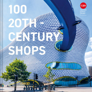 Twentieth Century Society: 100 20th-Century Shops