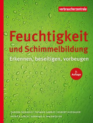 Sandra Donadio, Thomas Gabrio, Robert Kussauer, Patrick Lerch, Gerd A. Wiesmüller: Feuchtigkeit und Schimmelbildung